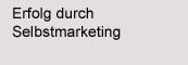 Erfolg durch Selbstmarketing