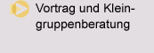 Vortrag & Kleingruppenberatung